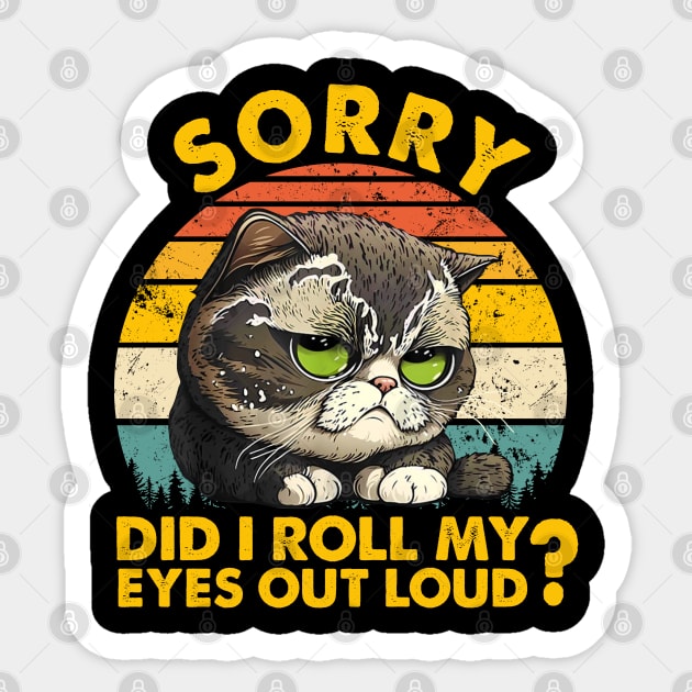 I'm sorry did I roll my eyes out loud Funny sarcastic gift Sticker by Johnathan Allen Wilson